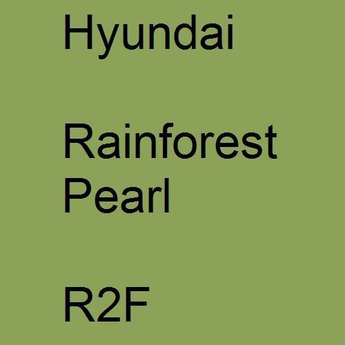 Hyundai, Rainforest Pearl, R2F.